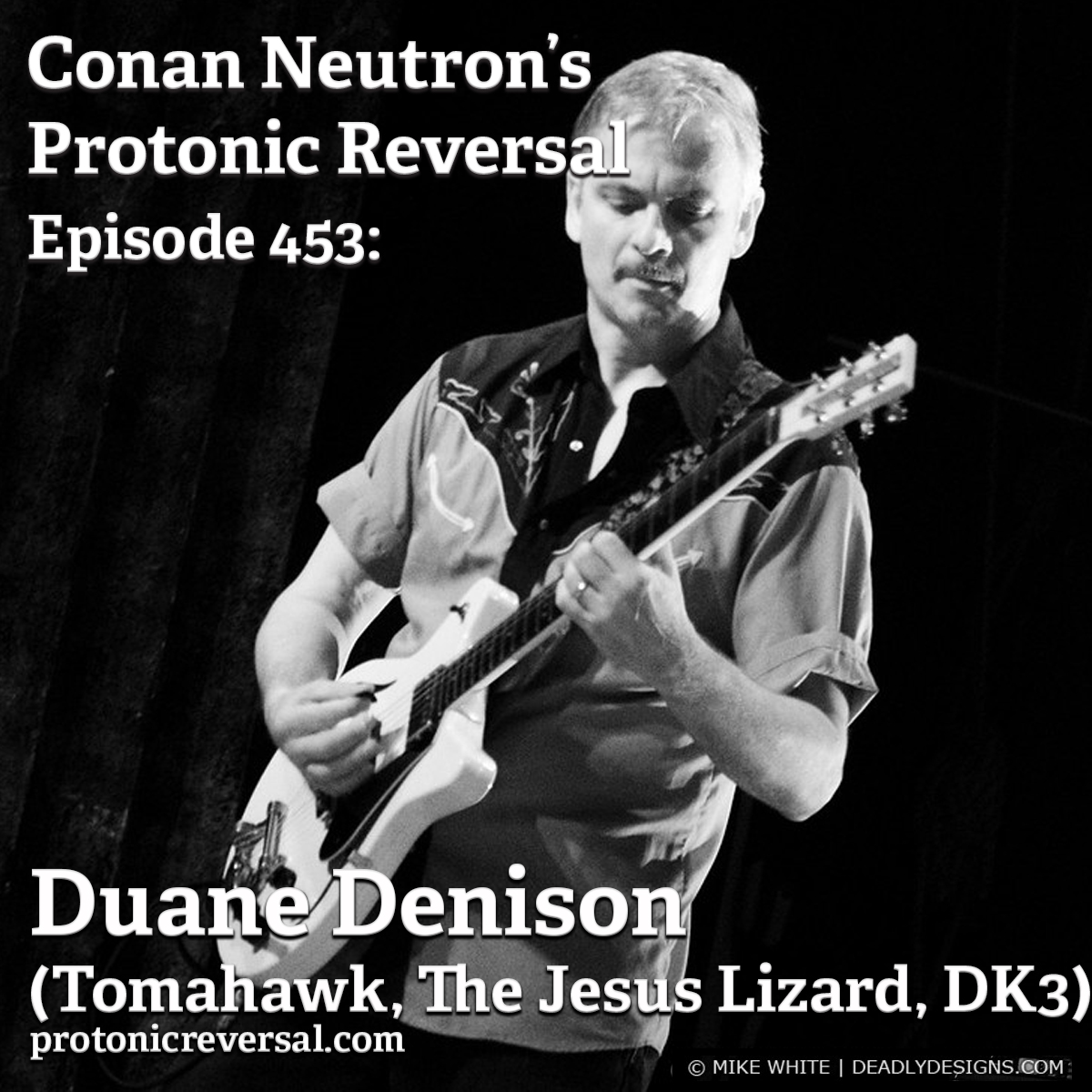 Ep453: Duane Denison (the Jesus Lizard, Tomahawk, DK3)