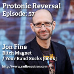 Ep057: Jon Fine (Bitch Magnet, Your Band Sucks [book])