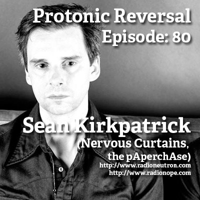 Ep080: Sean Kirkpatrick (Nervous Curtains, The pAperchAse)
