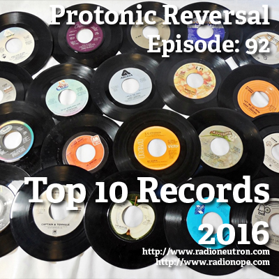 Ep092: Protonic Reversal Top 10 Records of 2016 post thumbnail image