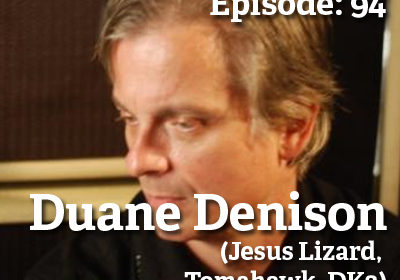 Duane Denison - Jesus Lizard, Tomahawk, DK3