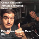 Ep122: Mike Greenlees/John Mohr (Tar)