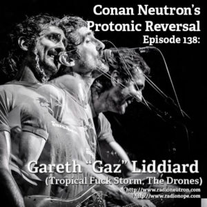 Ep138: Gareth "Gaz" Liddiard (Tropical Fuck Storm, The Drones)