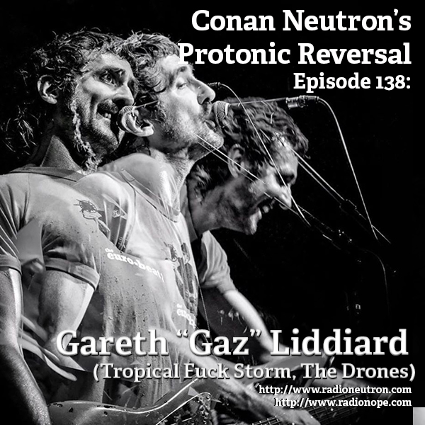 Ep138: Gareth “Gaz” Liddiard (Tropical Fuck Storm, The Drones)