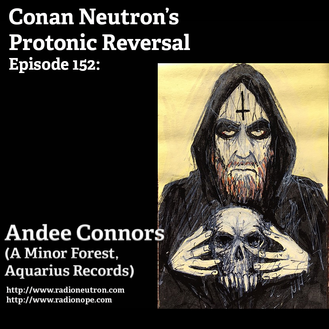 Ep152: Andee Connors (A Minor Forest, Aquarius Records) post thumbnail image