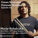 Ep170: Mario Rubalcaba (Earthless, OFF!, Hot Snakes, Rocket From the Crypt, Clikitat Ikatowi)