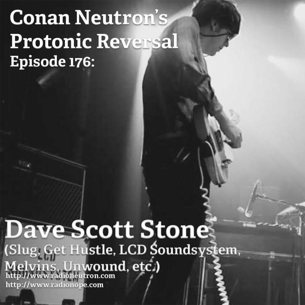 Ep176: David Scott Stone (LCD Soundsystem, Melvins, Unwound,  Big Business, Slug, Get Hustle, etc.)