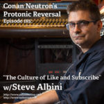 Ep185: The Culture of Like and Subscribe with Steve Albini