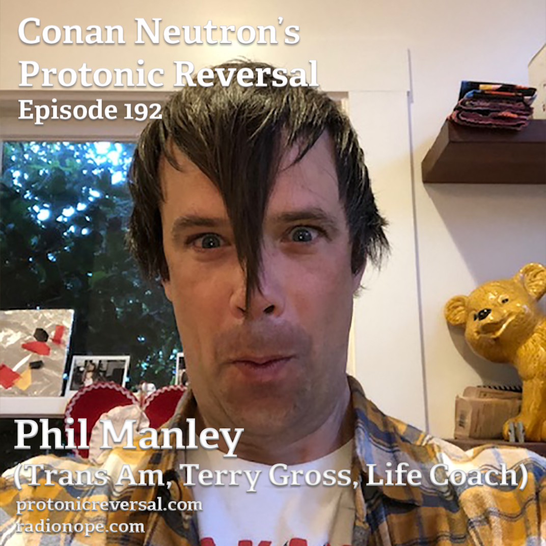 Ep192: Phil Manley (Trans Am, Terry Gross, Life Coach)