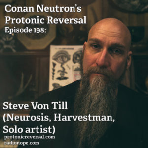 Ep198: Steve Von Till (Neurosis, Harvestman, Solo artist)