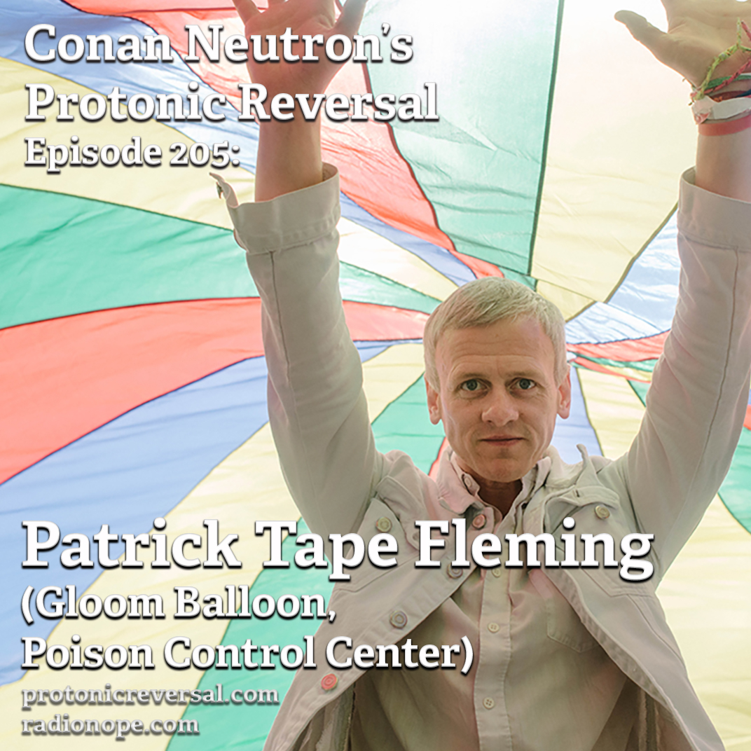 Ep205: Patrick Tape Fleming (Gloom Balloon, Poison Control Center)