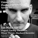 Ep209: Ian Mackaye (fugazi, Coriky, the Evens, Minor Threat, Dischord)