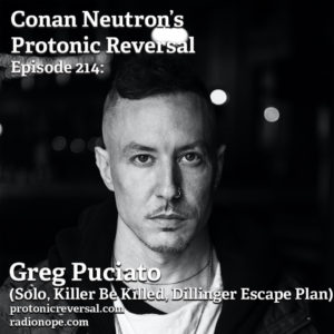 Ep214: Greg Puciato (Solo Artist, Killer Be Killed, Black Queen, Dillinger Escape Plan)