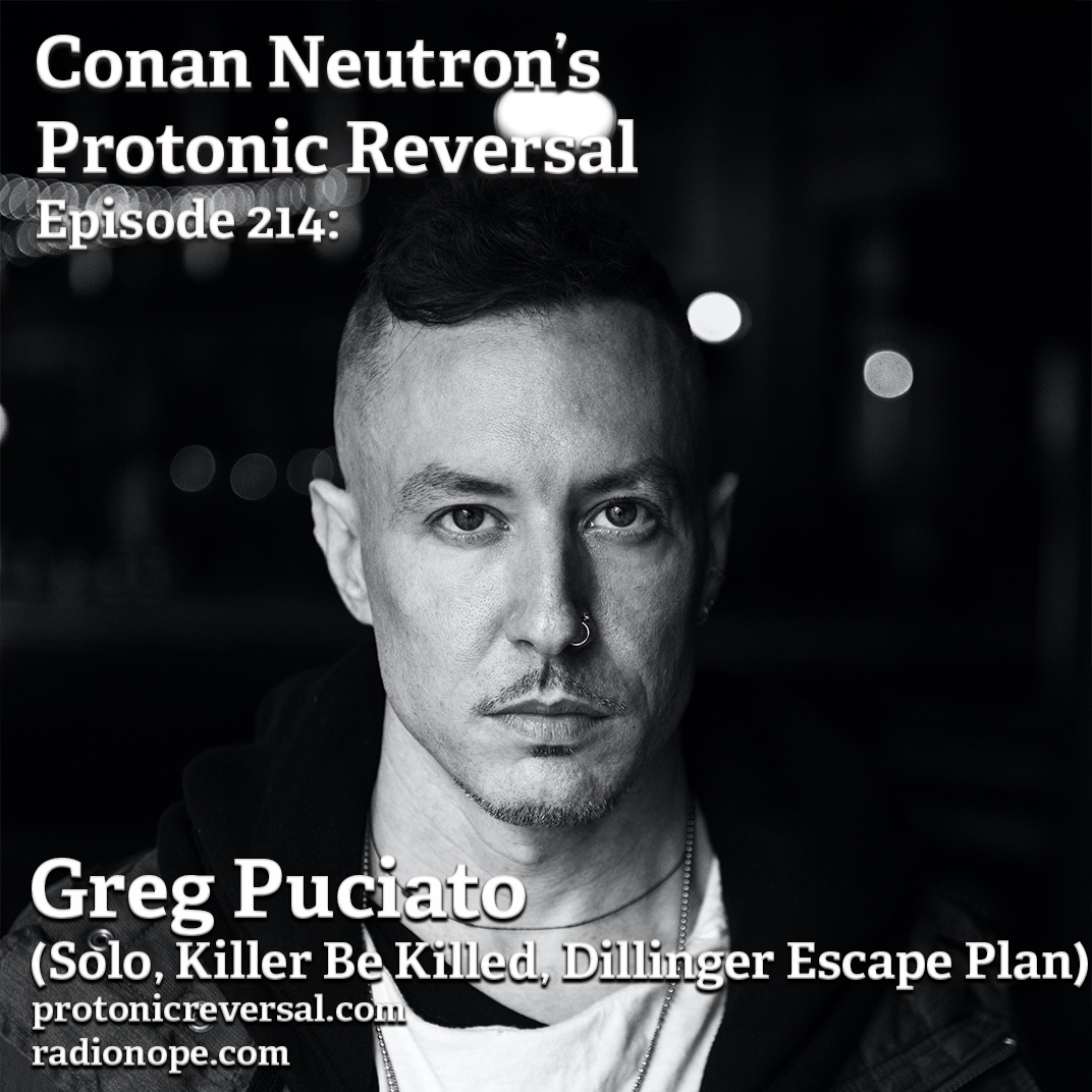 Ep214: Greg Puciato (Solo Artist, Killer Be Killed, Black Queen, Dillinger Escape Plan)