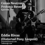 Ep220: Eddie Rivas (Distorted Pony, Leopold)