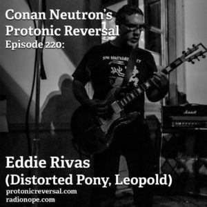 Ep220: Eddie Rivas (Distorted Pony, Leopold)