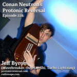 Ep228: Jeff Byron (Wavebreaker, the Mae Shi, Turbo Lightning)