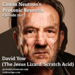 Ep242: David Yow (The Jesus Lizard, Scratch Acid)
