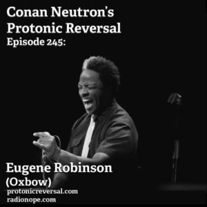 Ep245: Eugene Robinson (Oxbow, Whipping Boy)