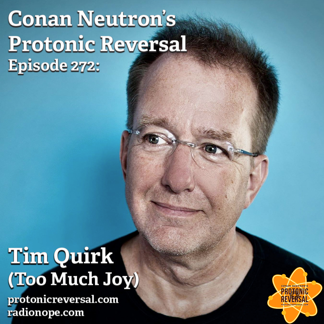 Ep272: Tim Quirk (Too Much Joy) post thumbnail image