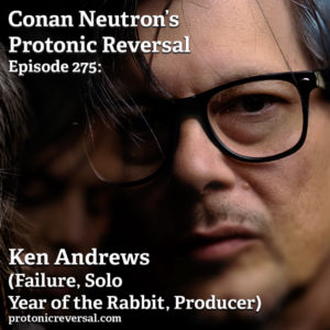 Ep275: Ken Andrews (Failure, Year of the Rabbit, Producer)
