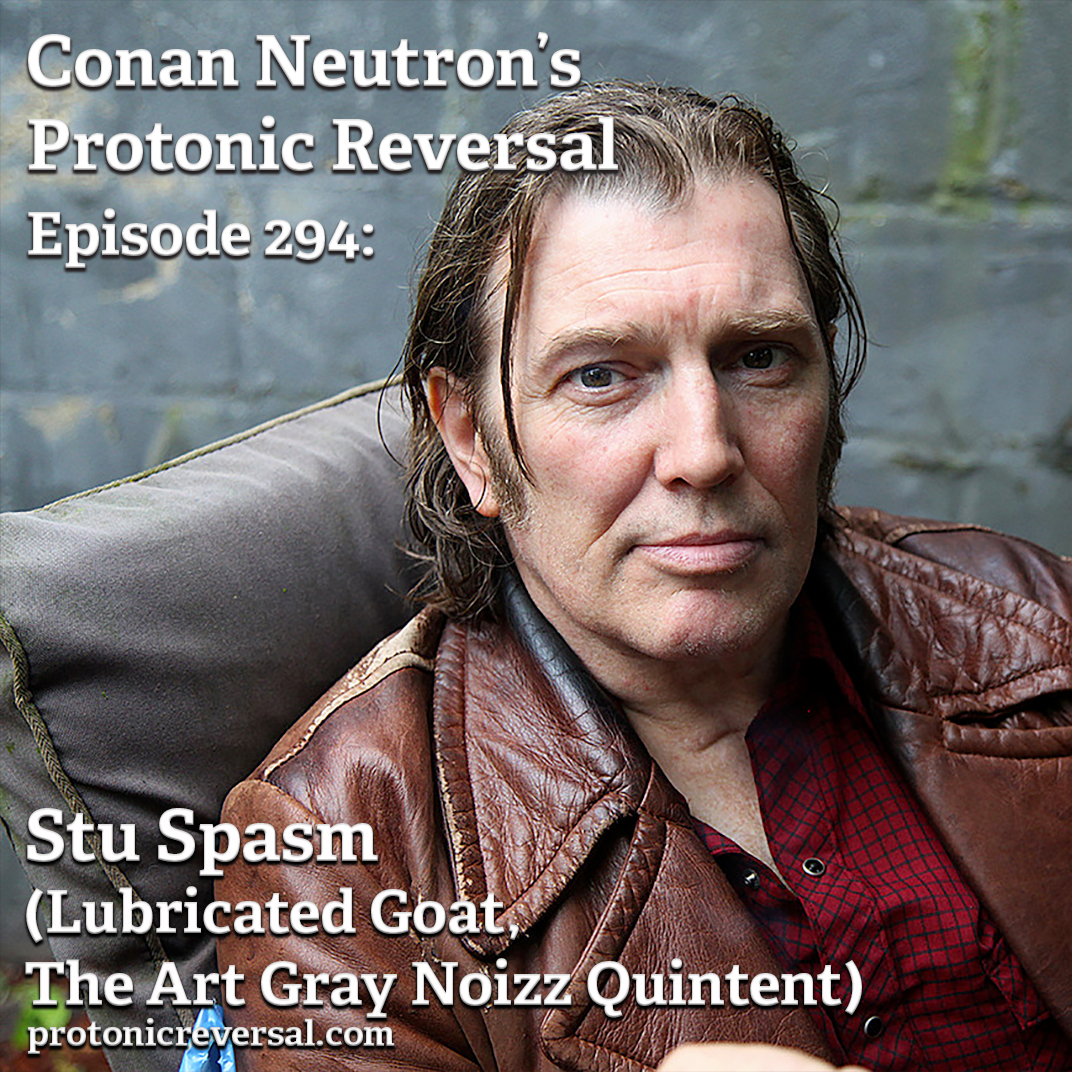 Ep294: Stu Spasm (Lubricated Goat, the Art Gray Noizz Quintet) post thumbnail image