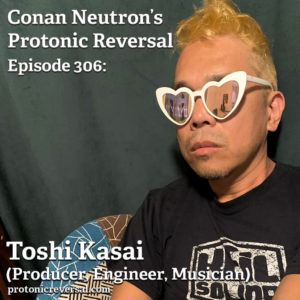 Ep306: Toshi Kasai (Producer, Engineer, Musician)