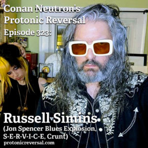 Ep323: Russell Simins (Jon Spencer Blues Explosion, S-E-R-V-I-C-E, Crunt)
