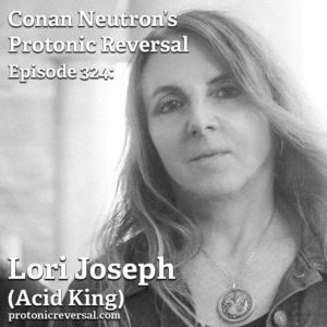 Ep324: Lori Joseph (Acid King)