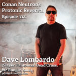 Ep332: Dave Lombardo (Slayer, Fantômas, Dead Cross, Mr Bungle, Solo)