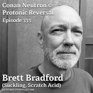Ep333: Brett Bradford (Scratch Acid, Suckling)