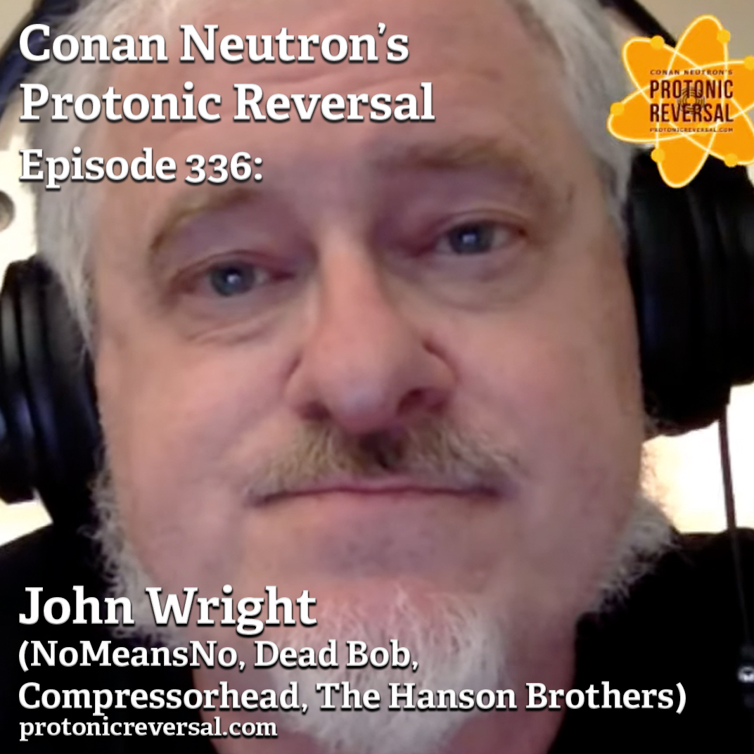 Ep336: John Wright (NoMeansNo, Dead Bob, Compressorhead, The Hanson Brothers) post thumbnail image