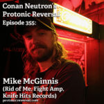 Ep355: Mike McGinnis (Rid of Me, Fight Amp, Low Dose, Knife Hits)