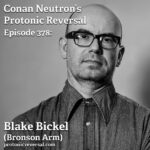 Ep378: Blake Bickel (Bronson Arm)
