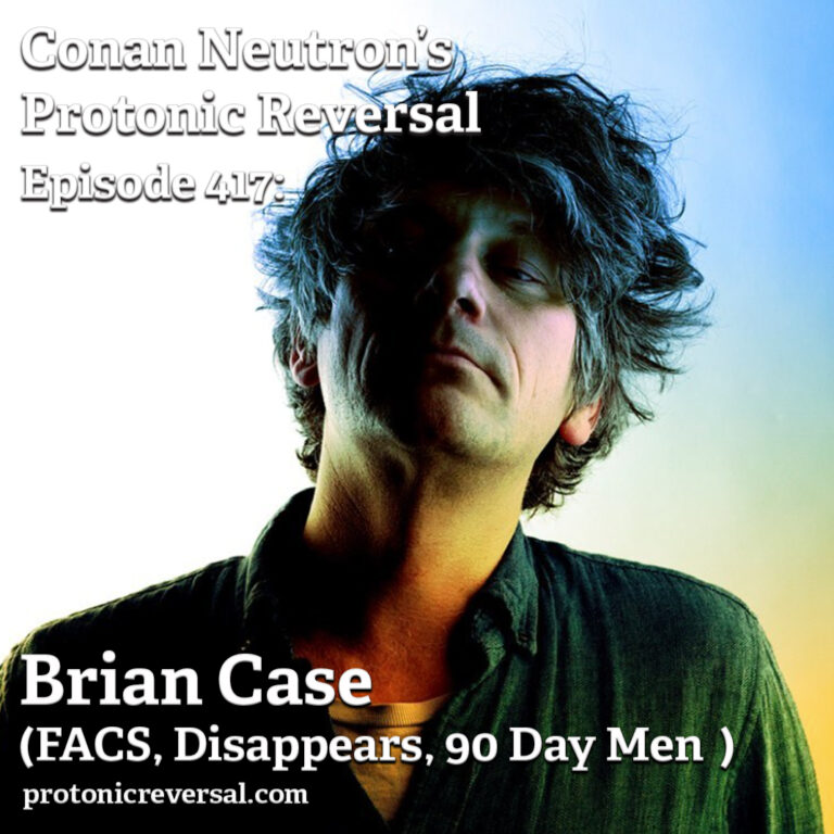 Ep417: Brian Case (FACS, Disappears, 90 Day Men) – Protonic Reversal ...