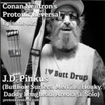 Ep445: J.D. Pinkus (Butthole Surfers, Melvins, Honky, Daddy Longhead, Jackofficers, Areola 51, Solo)