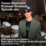 Ep469: Ryan Güt (Stöner, Brant Bjork Trio, Mario Lalli & The Rubber Snake Charmers, The Shastafarian)